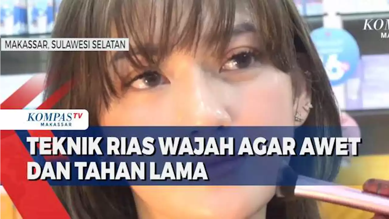 Teknik Rias Wajah Agar Awet Dan Tahan Lama