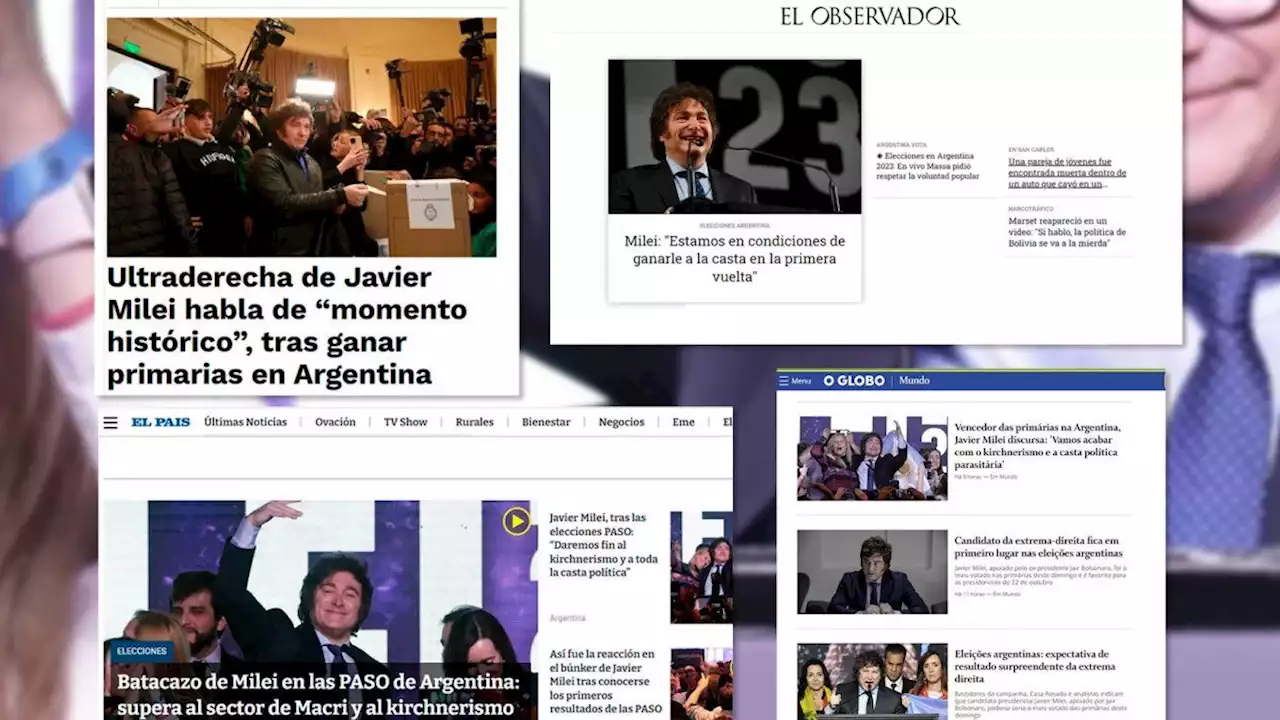 Así repercutió en los medios internacionales el triunfo de Javier Milei en las PASO