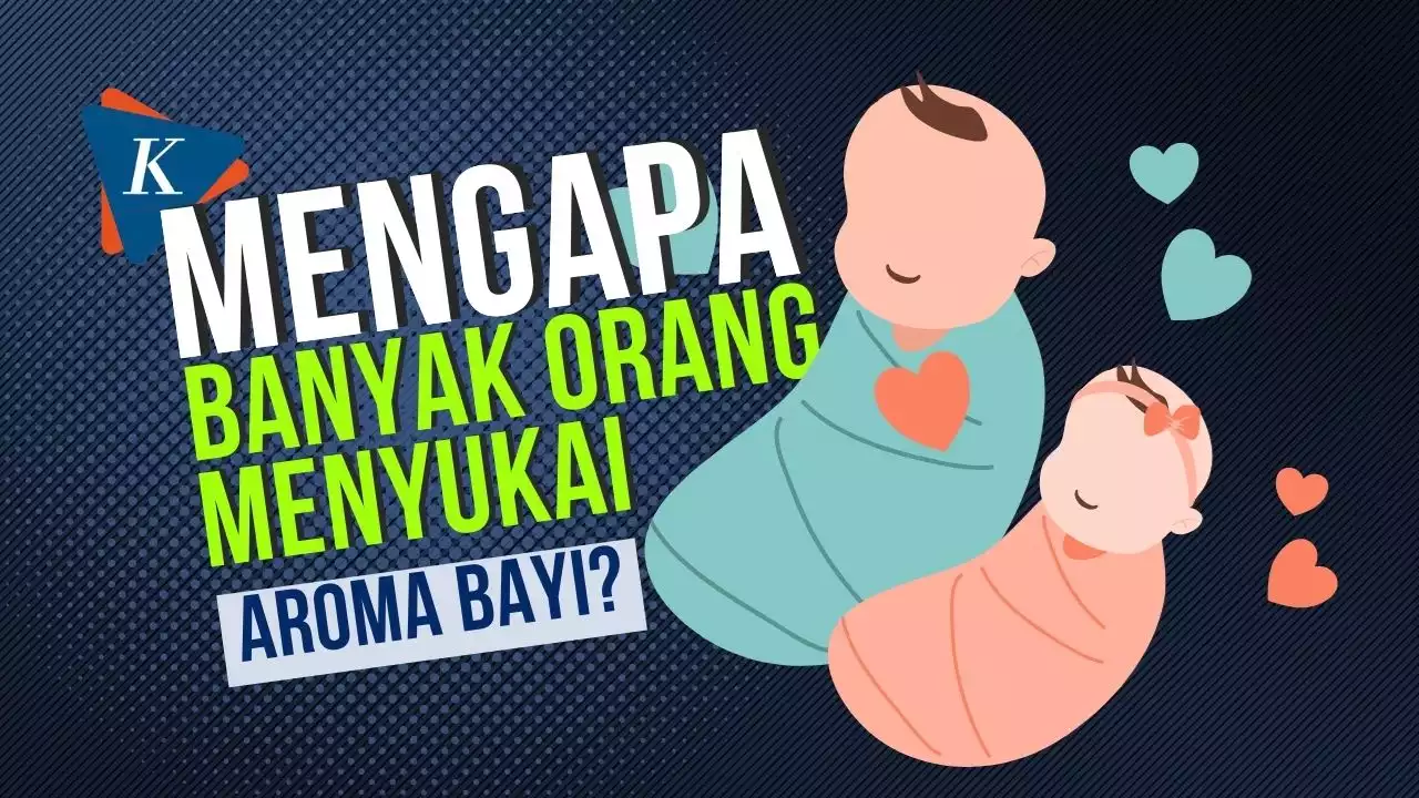 Mengapa Banyak Orang Menyukai Aroma Bayi?