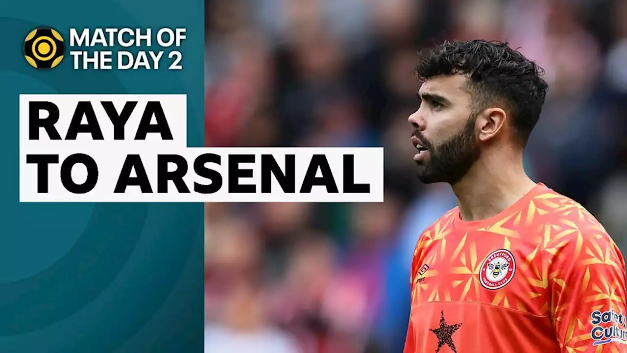 Will Raya or Ramsdale be Arsenal's number one?