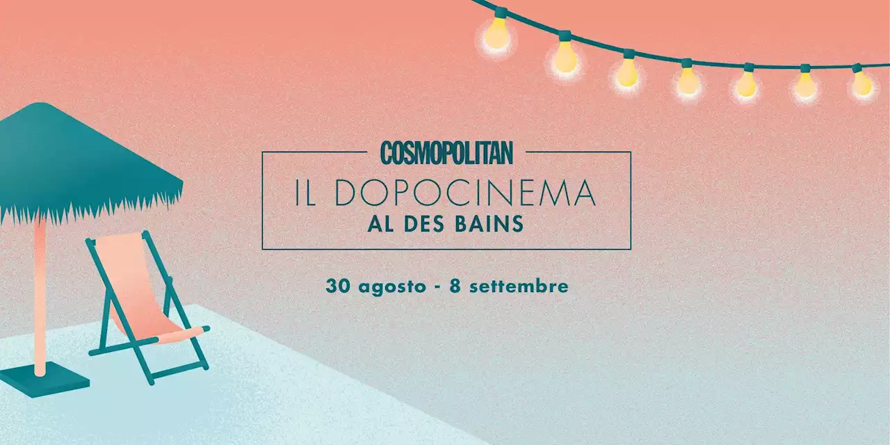 Cosmopolitan torna a Venezia con il Dopocinema