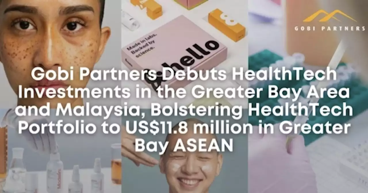 Gobi Partners debuts health tech investments in China's Greater Bay area and Malaysia