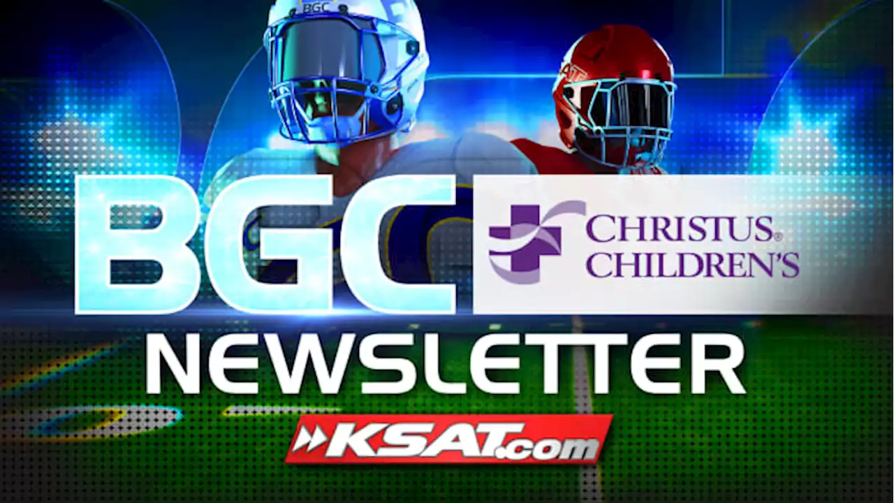 KSAT’s Big Game Coverage Newsletter: What to know about local high school sports