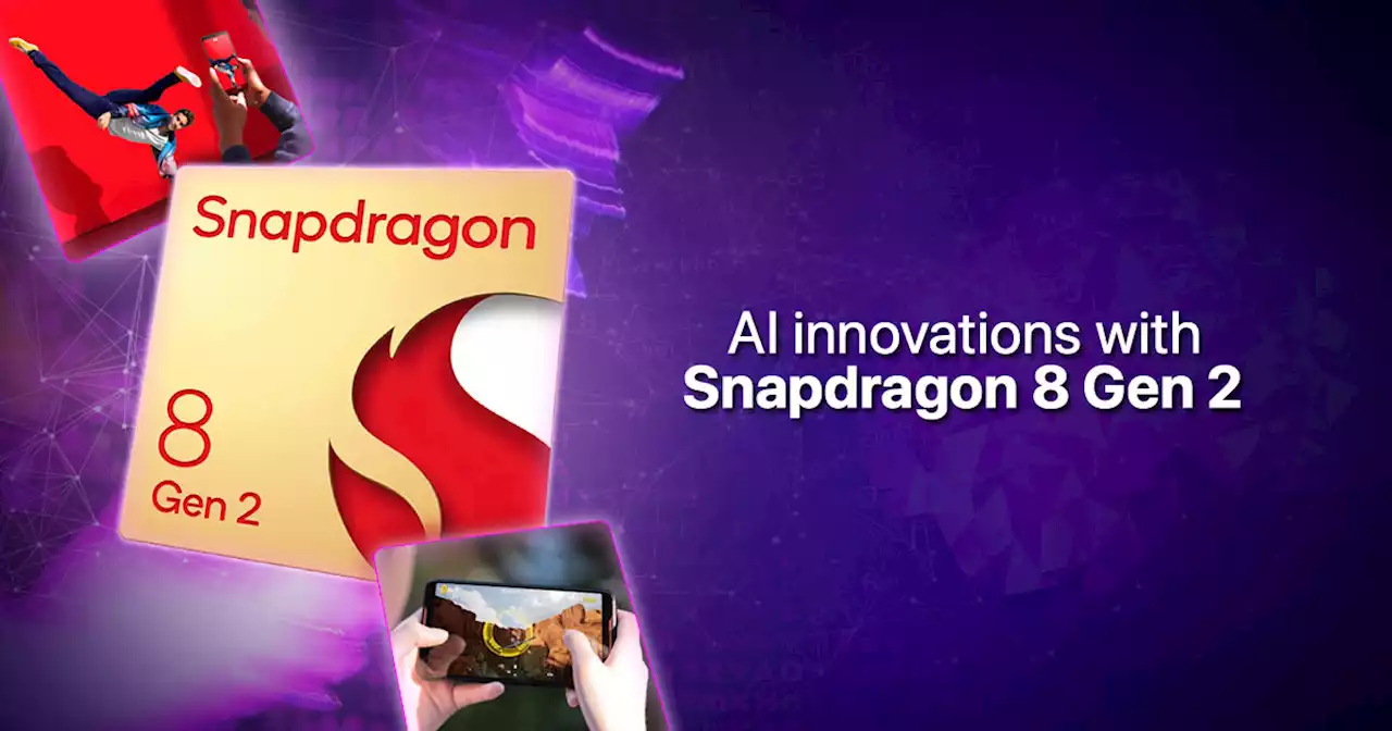 Driving mobile innovations with AI - What does AI do for Snapdragon 8 Gen 2-powered devices?