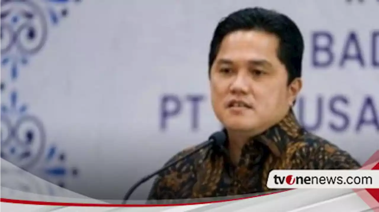 Erick Thohir Sebut Tiga Bacapres Bisa Lanjutkan Program Pemerintah: Tiga Tiganya Bagus, Tinggal Komitmennya