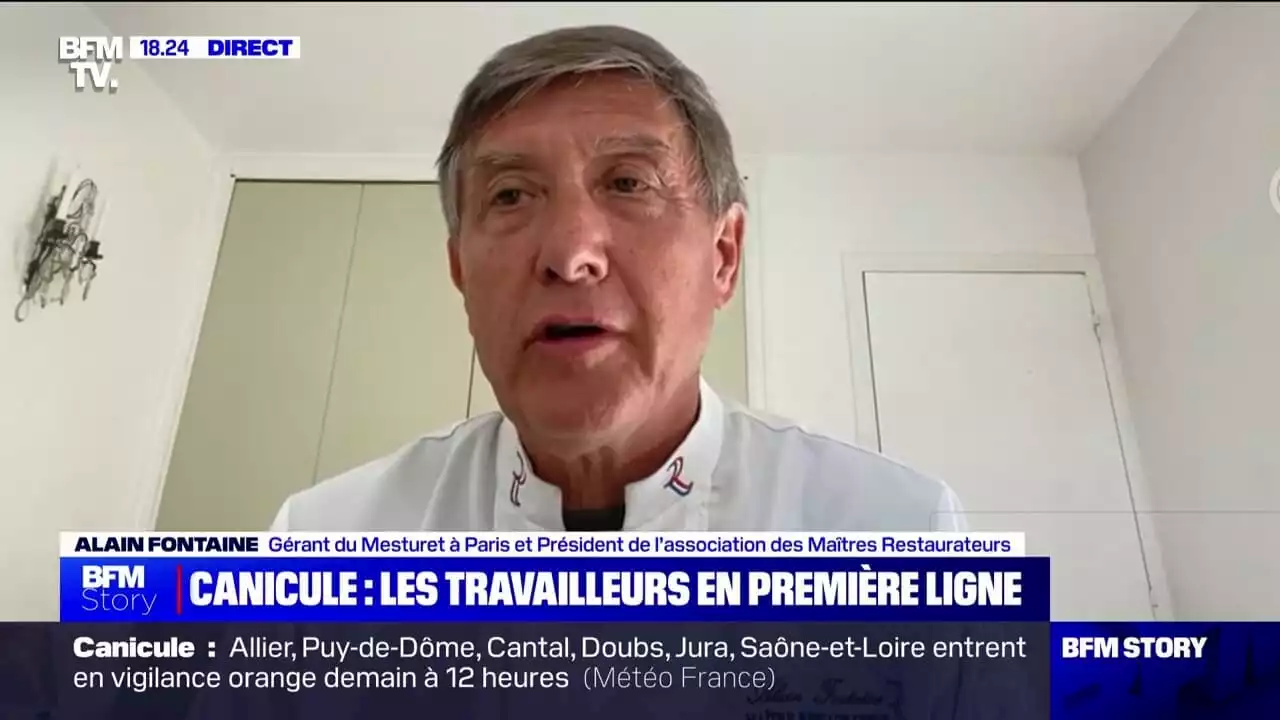 Canicule: 'Ça va être compliqué pour nos employés et pour la fréquentation', estime Alain Fontaine (président de l’association des Maîtres Restaurateurs et gérant du 'Mesturet' à Paris)