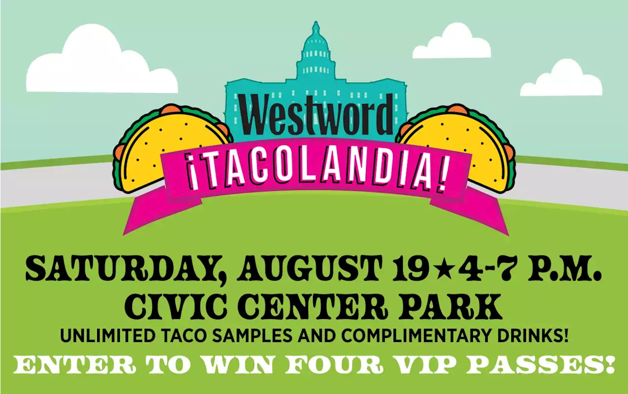 Enter to win 4 VIP tickets to Westword's Tacolandia event on August 19