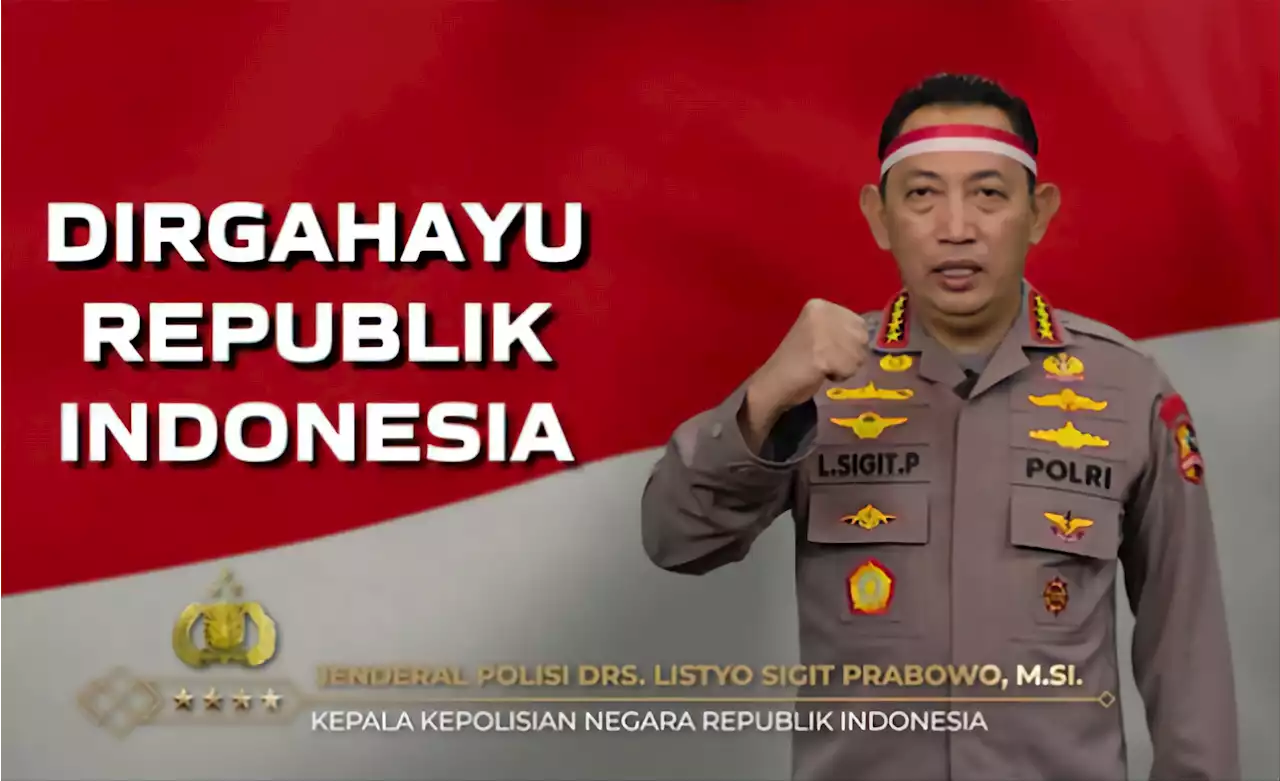 Momentum HUT RI, Kapolri Minta Masyarakat Rajut Persatuan dan Kesatuan