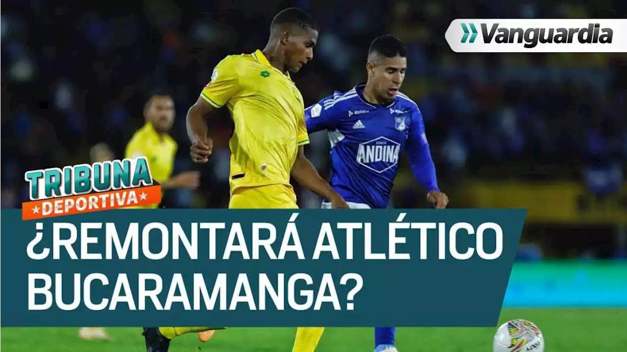 En directo: ¿Le alcanza a Atlético Bucaramanga para remontar la serie ante Millonarios en la Copa BetPlay?