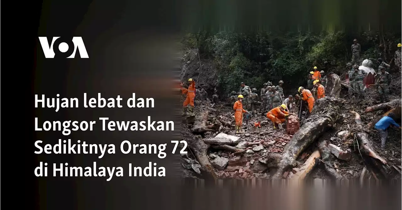 Hujan lebat dan Longsor Tewaskan Sedikitnya Orang 72 di Himalaya India