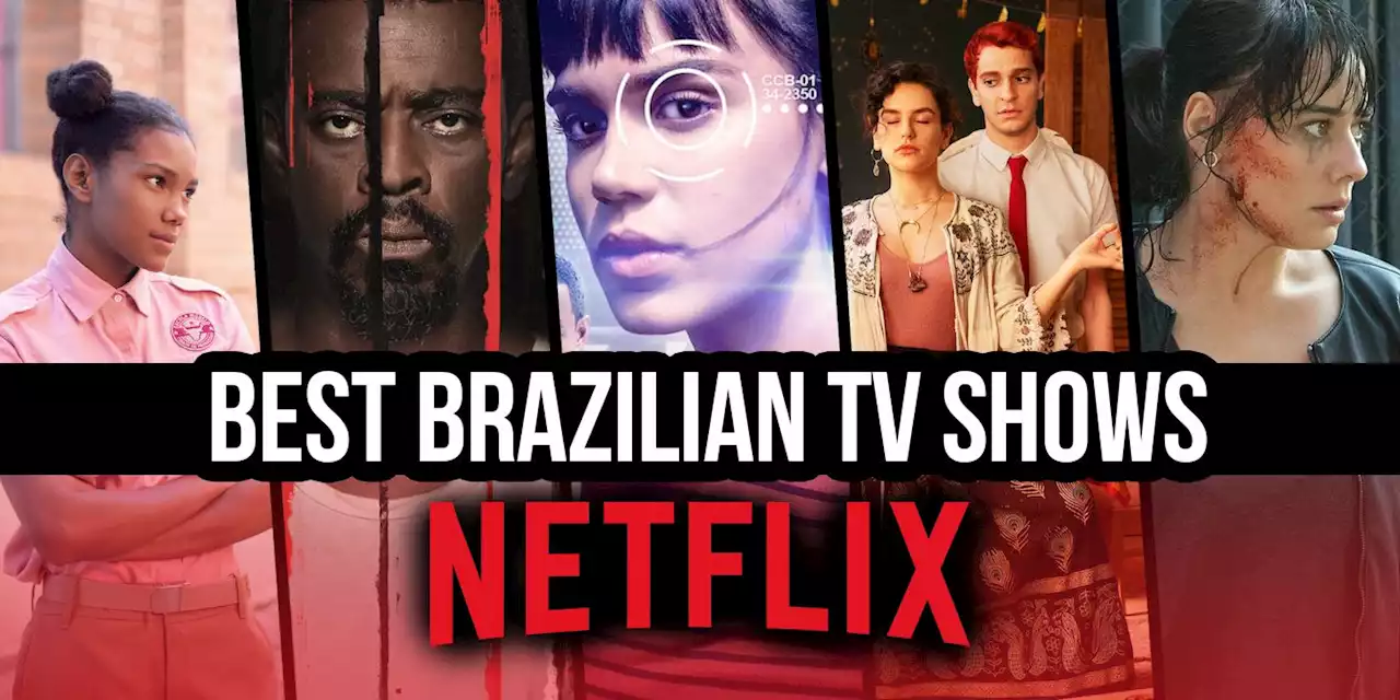 The Best Brazilian Shows on Netflix