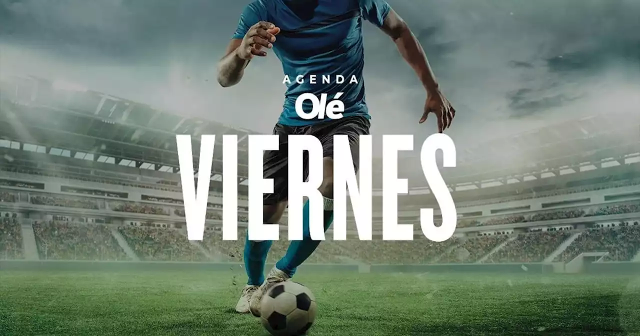 Partidos de hoy y agenda del día, viernes 18 de agosto: hora y cómo ver en vivo por TV