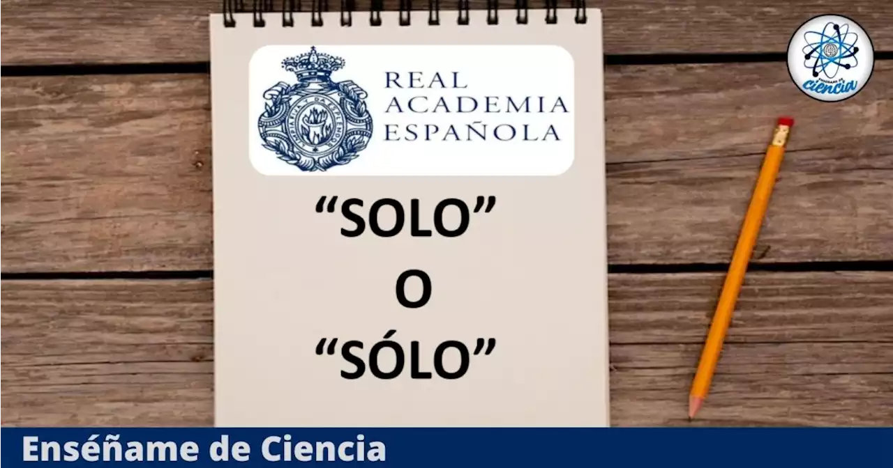 Es “solo” o “sólo”, la RAE resuelve la duda