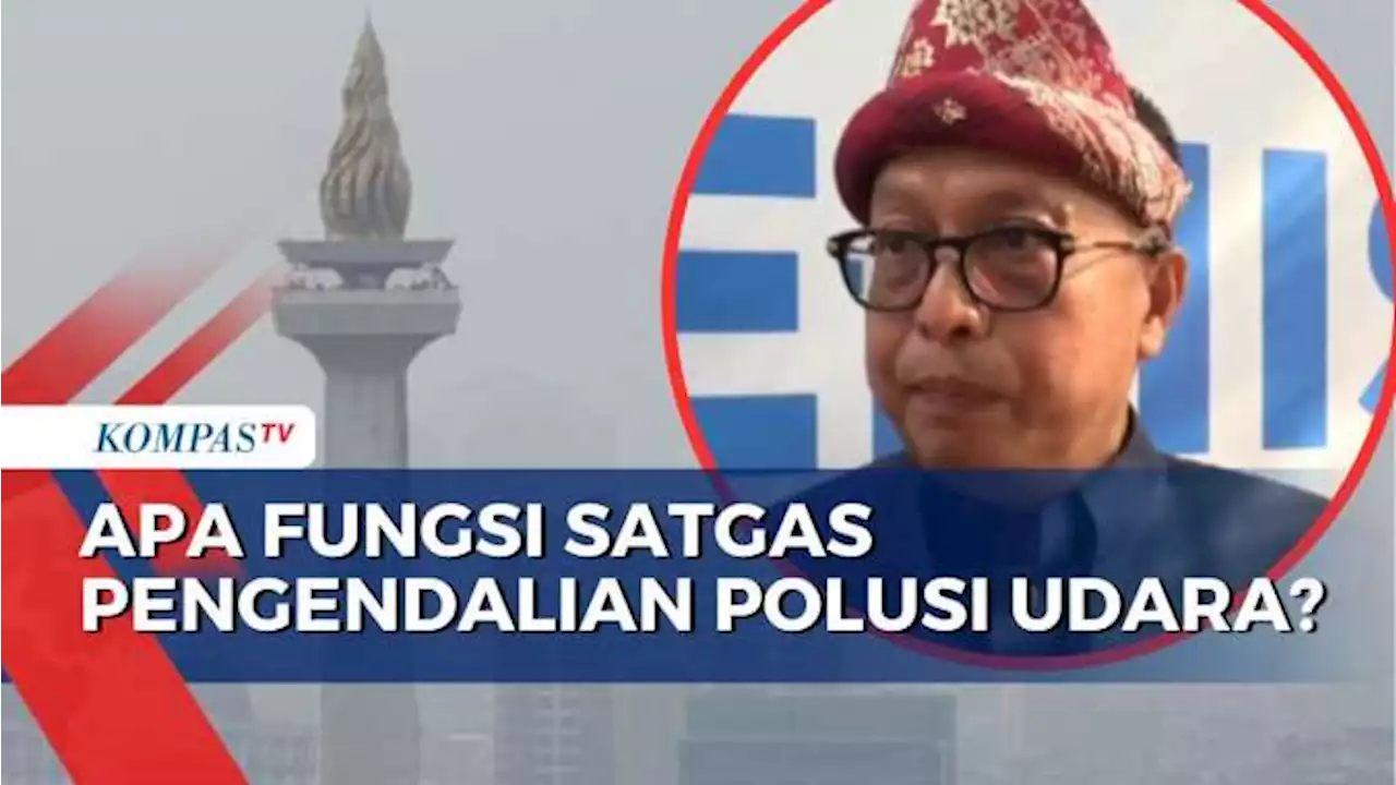 Atasi Darurat Polusi, KLHK Ungkap Peran Satgas Pengendalian dan Supervisi Pencemaran Udara