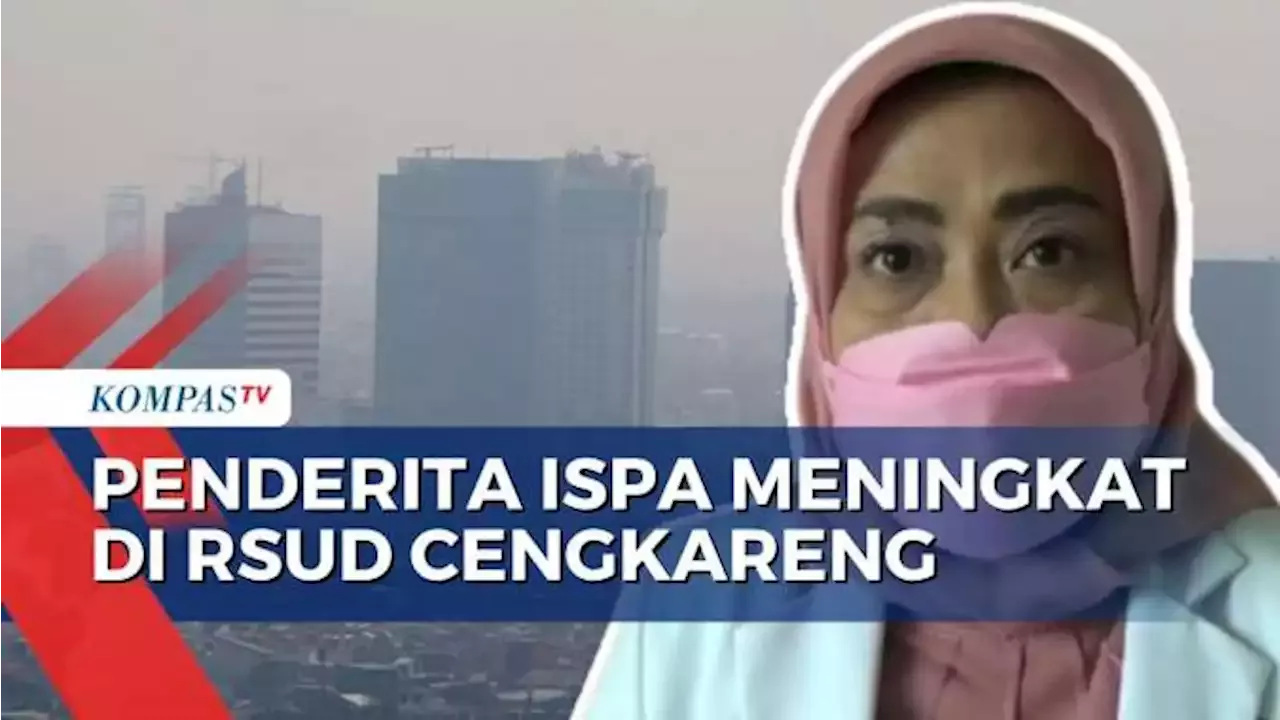 Pasien ISPA di RSUD Cengkareng Meningkat, Gara-Gara Polusi Jakarta?