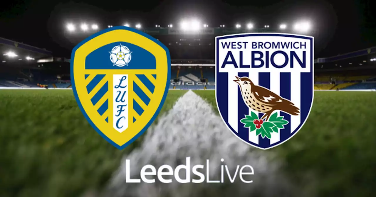 Leeds United vs West Brom LIVE updates