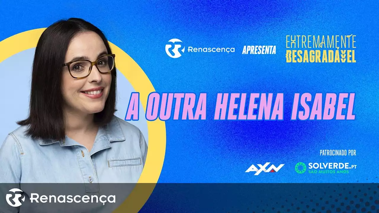 A Outra Helena Isabel - Extremamente Desagradável