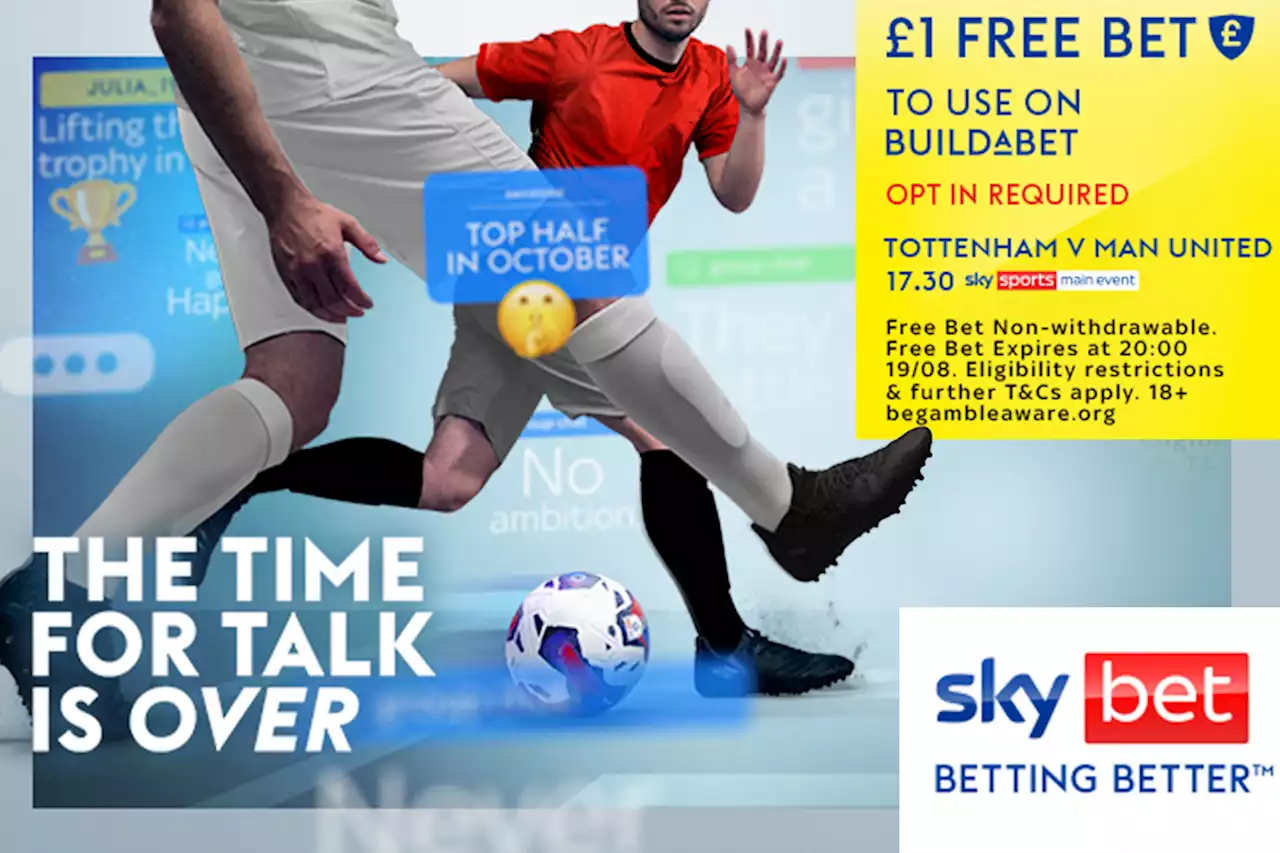 Tottenham v Man Utd bonus: Get a completely free £1 BuildABet with Sky Bet