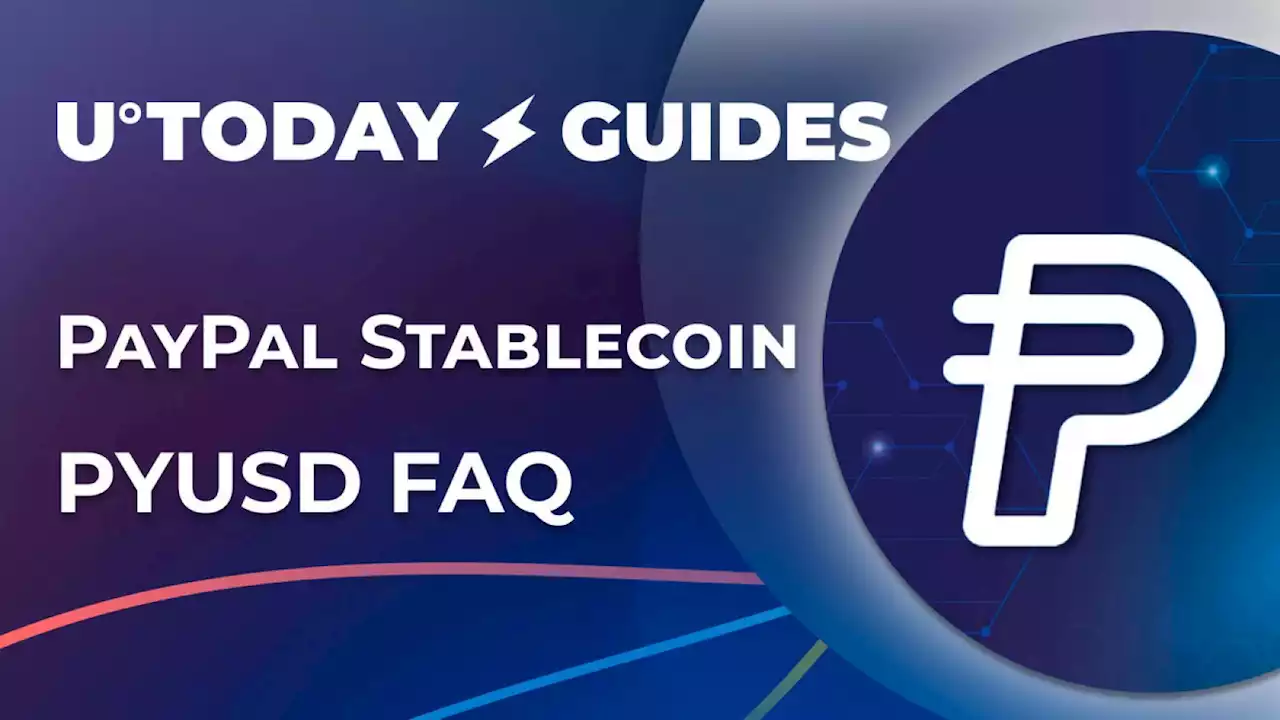 PayPal Stablecoin PYUSD FAQ: Guide on Everything You Need to Know