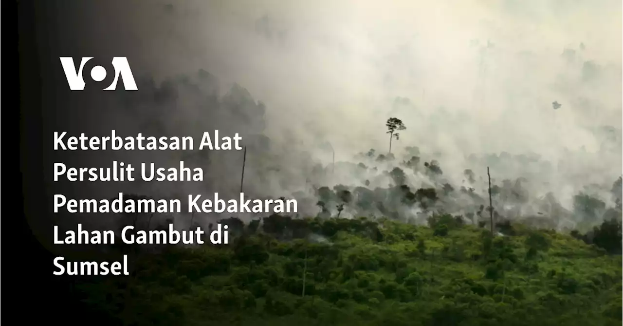 Keterbatasan Alat Persulit Usaha Pemadaman Kebakaran Lahan Gambut di Sumsel