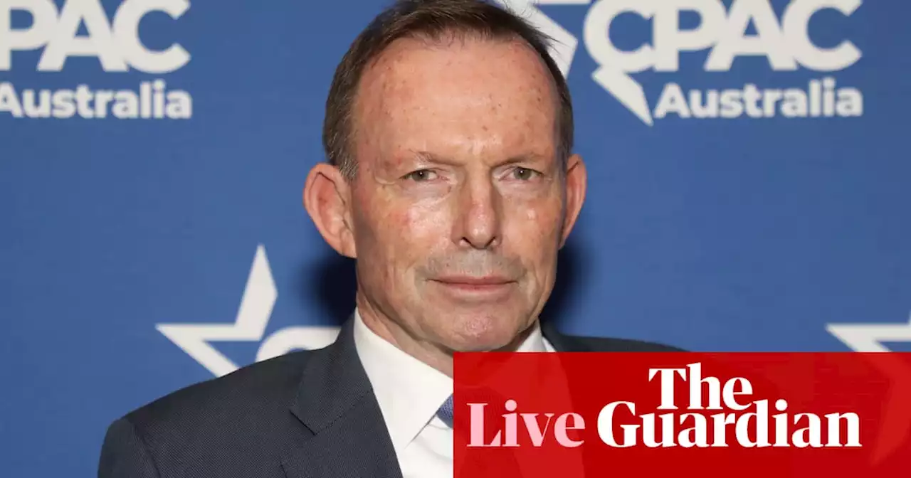 Australia news live: Tony Abbott to give keynote speech at Cpac; Labor national conference to conclude