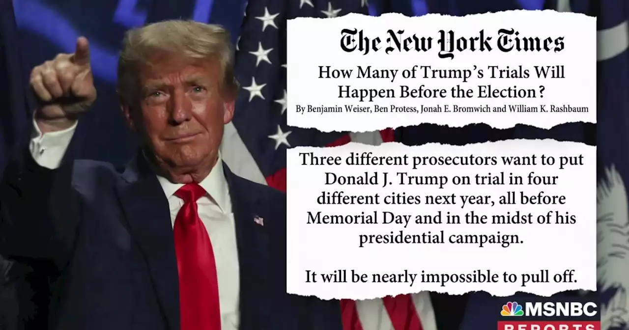 ‘Nearly impossible’ for Trump to run presidential campaign while facing 3 prosecutors in 4 cities