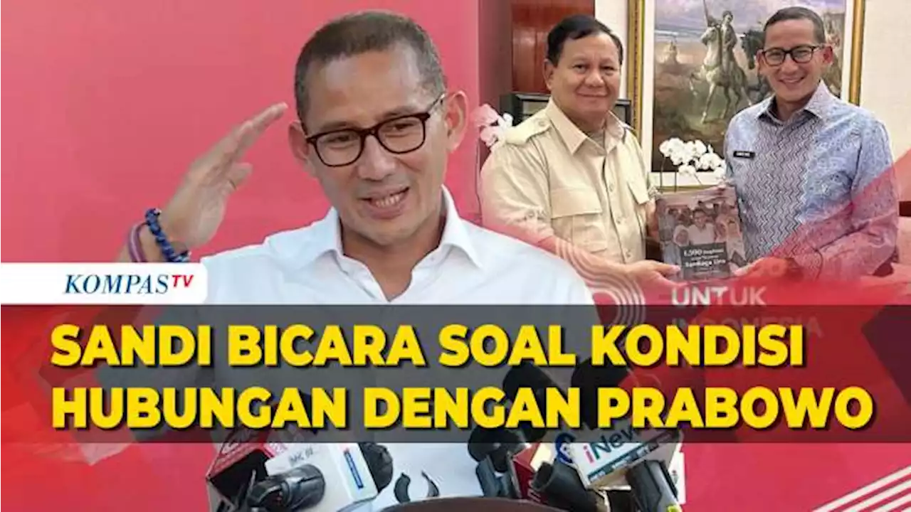 Saat Sandiaga Uno Bicara soal Hubungannya dengan Prabowo Setelah Beda Partai