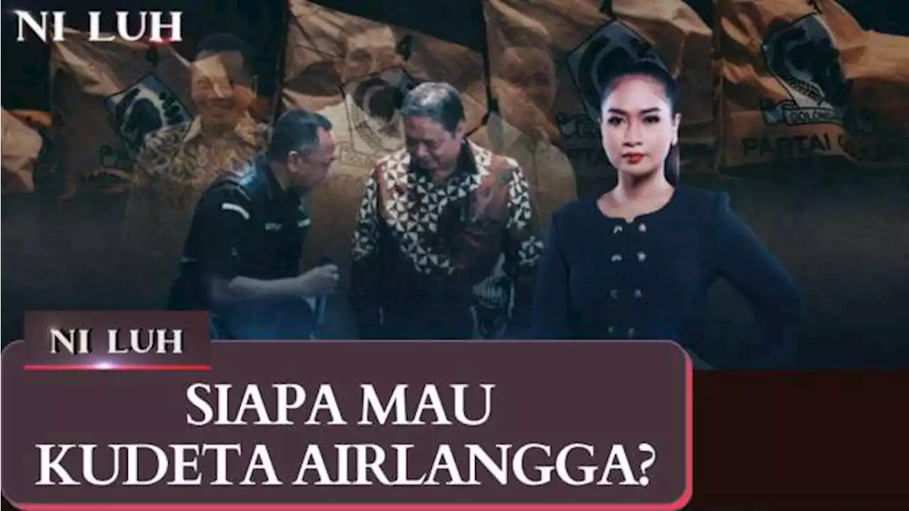 Siapa Yang Ingin Kudeta Airlangga? | NILUH