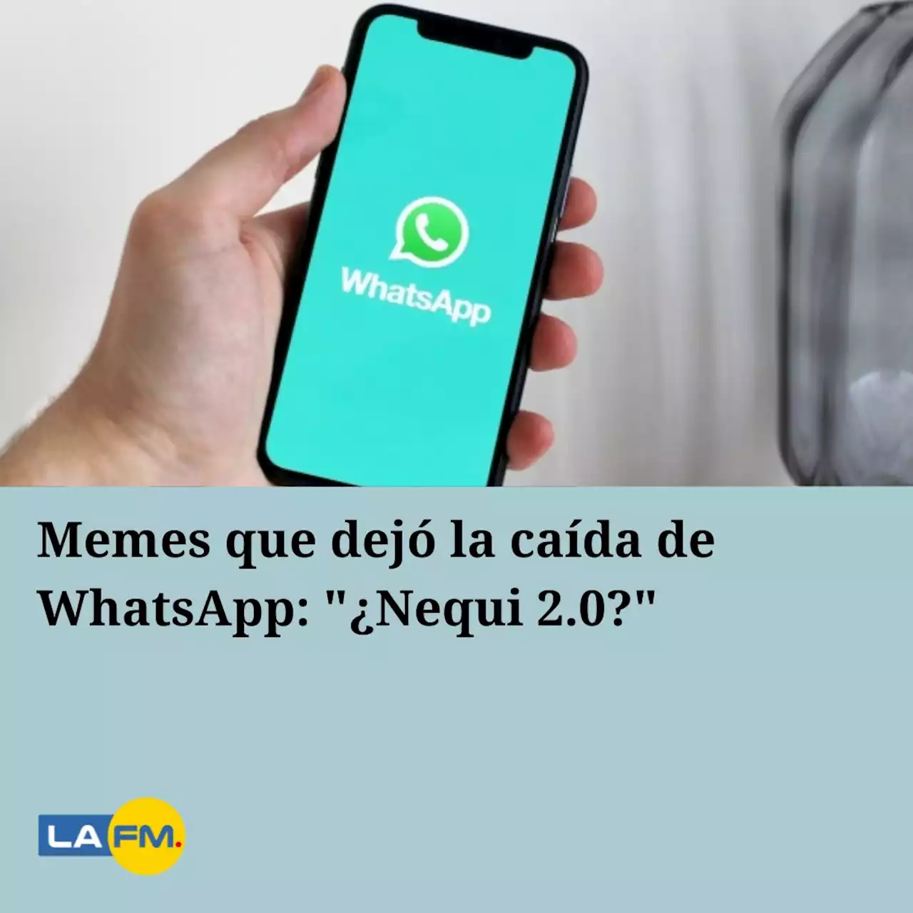 Memes que dejó la caída de WhatsApp: '¿Nequi 2.0?'