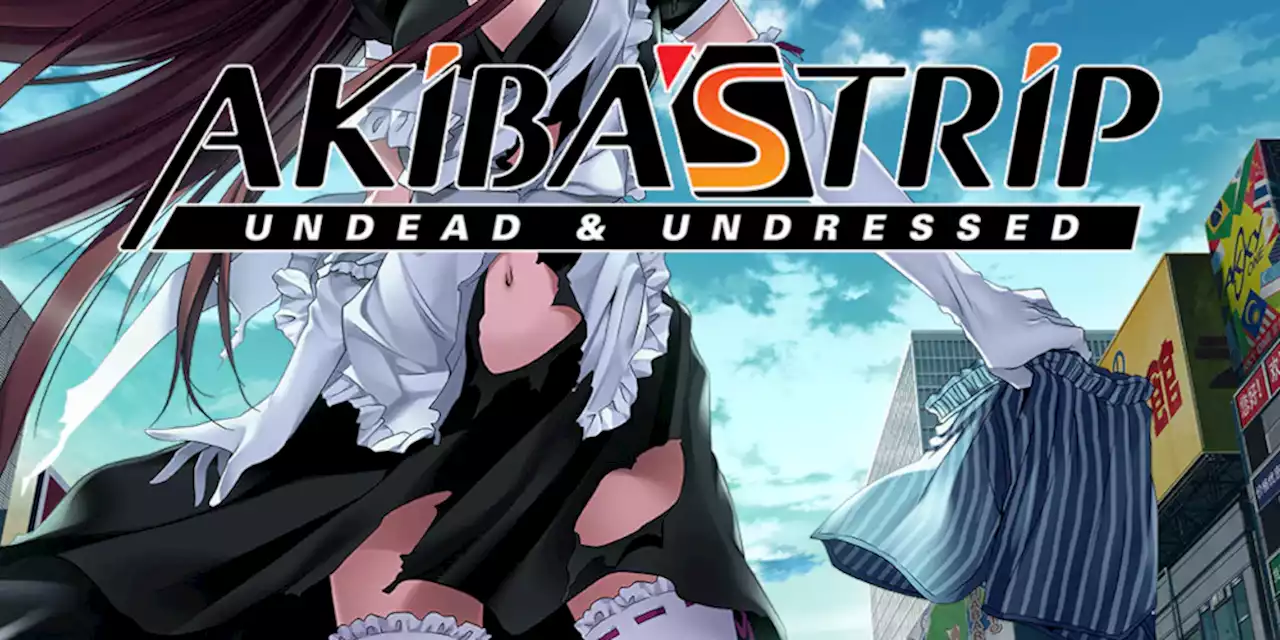 Akiba's Trip: Undead & Undressed Director's Cut – Schaut euch den Veröffentlichungstrailer zum frivolen Rollenspiel an - ntower - Dein Nintendo-Onlinemagazin