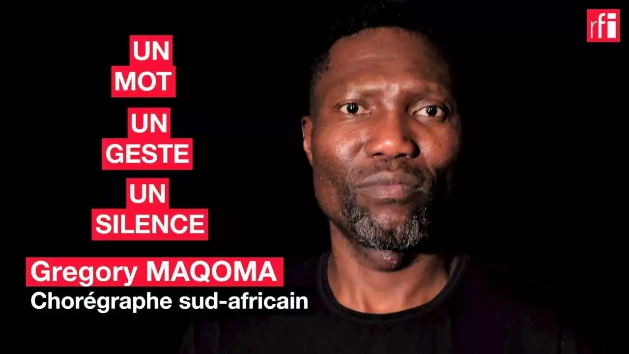 Le chorégraphe sud-africain Gregory Maqoma en un mot, un geste et un silence