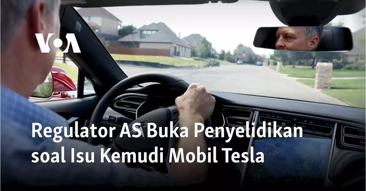 Regulator AS Buka Penyelidikan soal Isu Kemudi Mobil Tesla