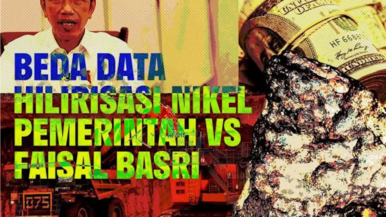 INFOGRAFIS: Beda Data Untung Hilirisasi Nikel Jokowi Vs Faisal Basri