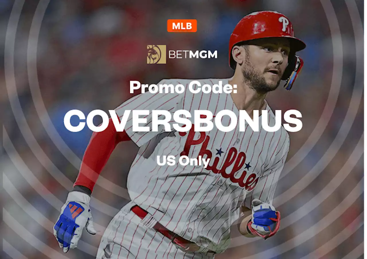 BetMGM Promo Code COVERSBONUS: Get $1,000 Bonus Bets Back For Phillies vs Nationals