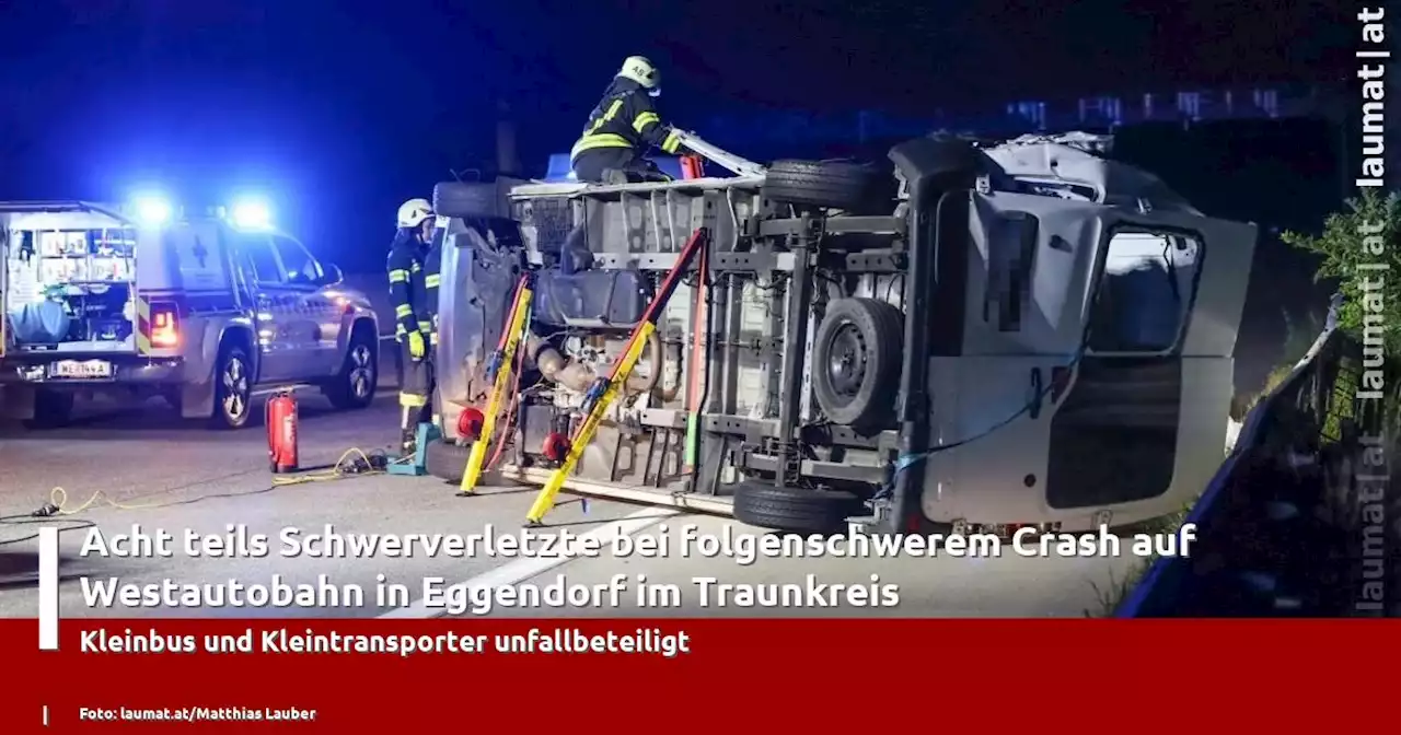 Acht teils Schwerverletzte bei folgenschwerem Crash auf Westautobahn in Eggendorf im Traunkreis