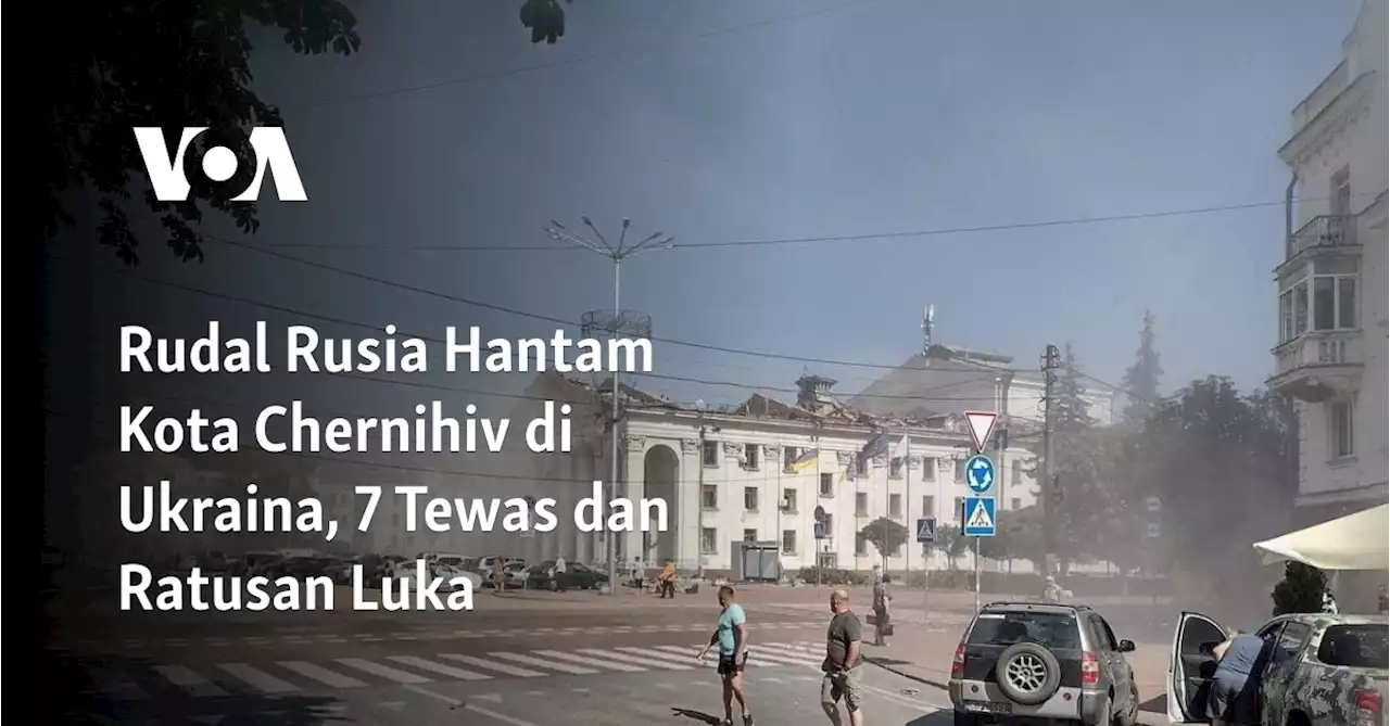 Rudal Rusia Hantam Kota Chernihiv di Ukraina, 7 Tewas dan Ratusan Luka