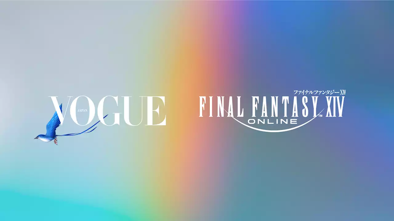 �ե��å������VOGUE JAPAN�פȡ�FFXIV�פΥ��ڥ����ץ�������Ȥ���ư�������ǥ��٥�Ȥ䥳��ܥ��ѥ�������ʤɤ�ͽ��