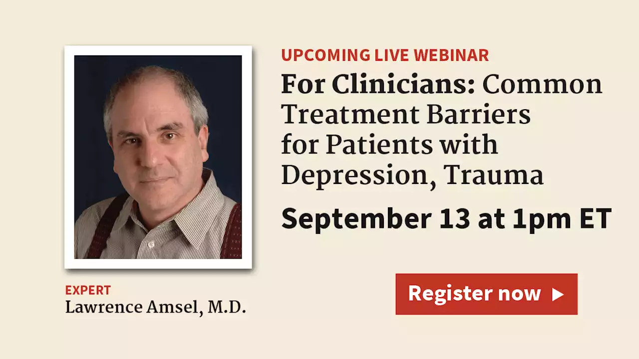 Live Webinar on September 13: For Clinicians: Common Treatment Barriers for Patients with Depression, Trauma