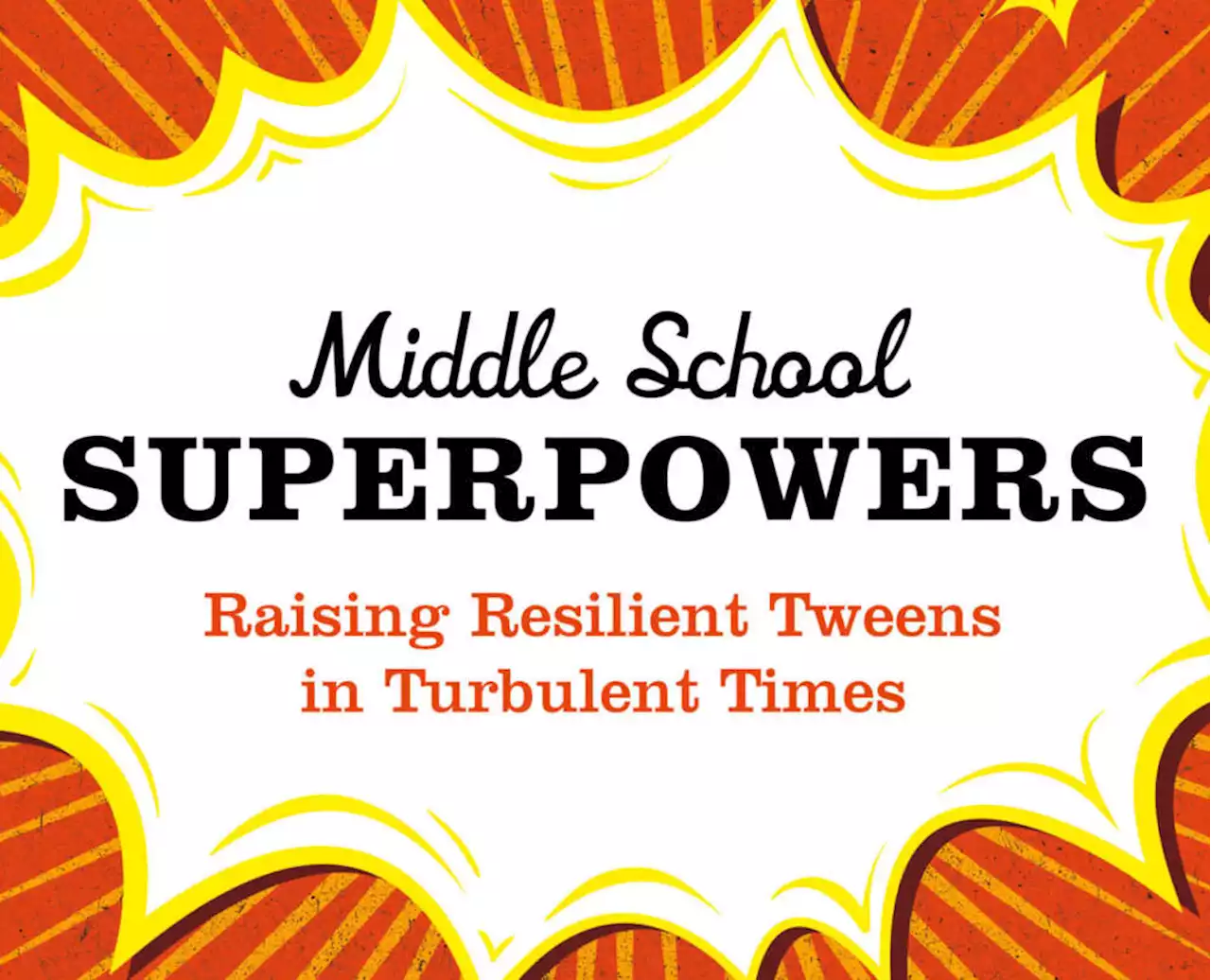 'Middle School Superpowers' book helps parents negotiate the often-tough middle school years