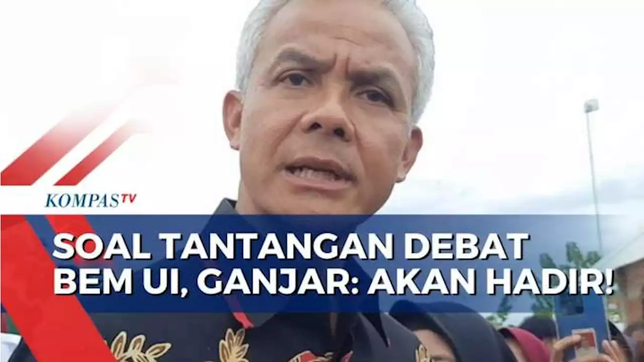 Ganjar Pranowo Terima Tantangan Debat BEM UI!