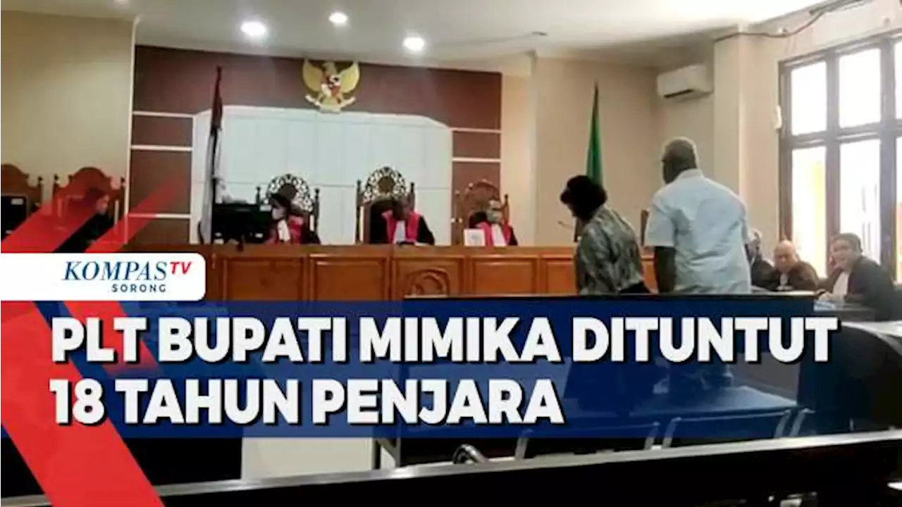 JPU Kejati Papua Tuntut Hukuman 18 Tahun Penjara Kepada PLT Bupati Mimika