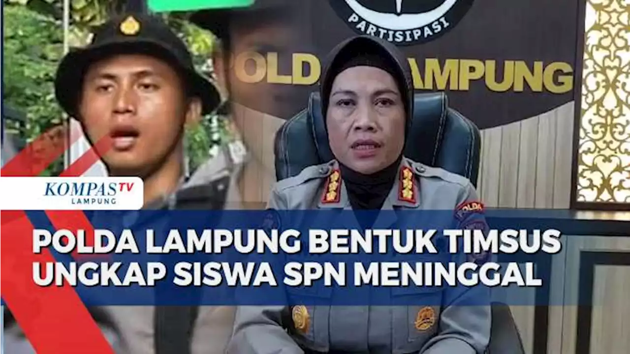 Polda Lampung Bentuk Tim Khusus untuk Ungkap Siswa SPN yang Meninggal Dunia