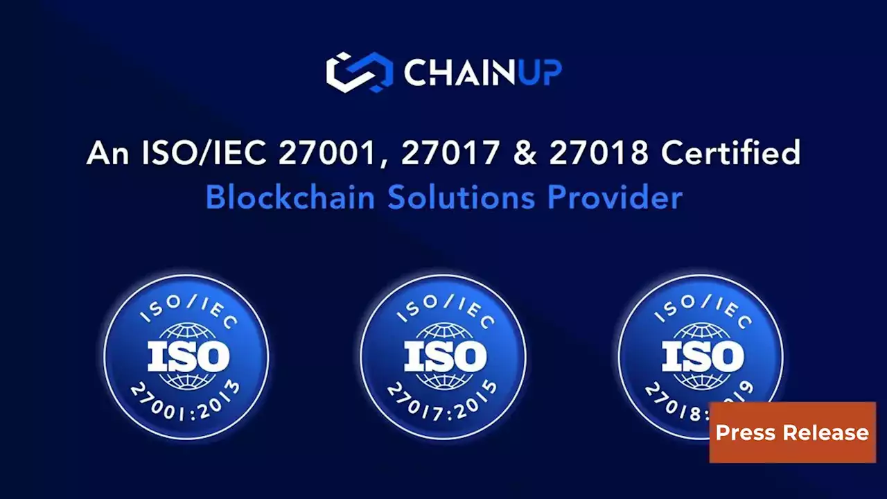 ChainUp Is Now an ISO/IEC 27001, 27017 & 27018 Certified Blockchain Solutions Provider