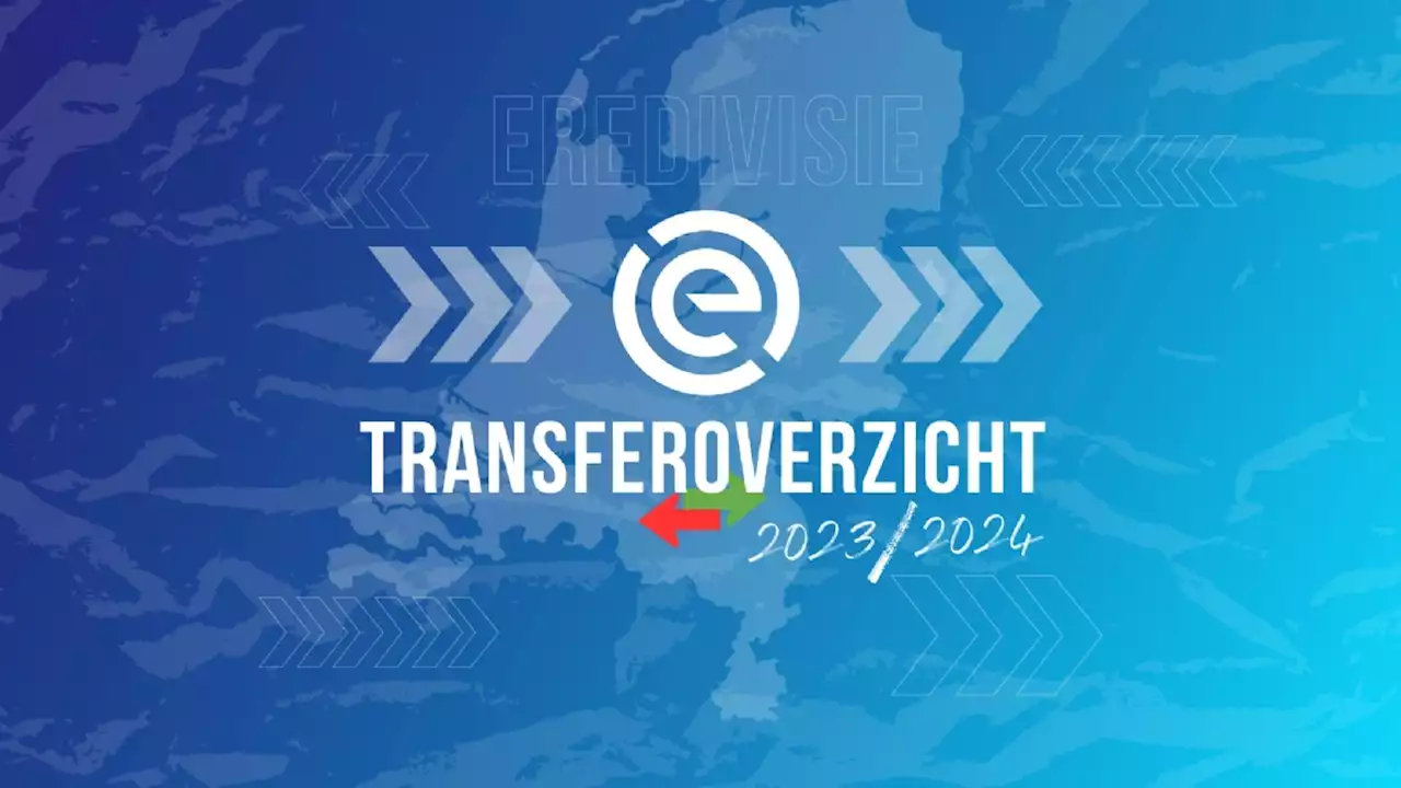 Transfers Eredivisie 2023/24: Excelsior haalt tweetal op in het buitenland