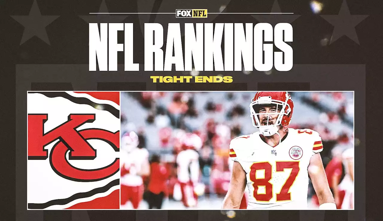 NFL tight-end rankings: Chiefs' Travis Kelce unanimous leader of top 10