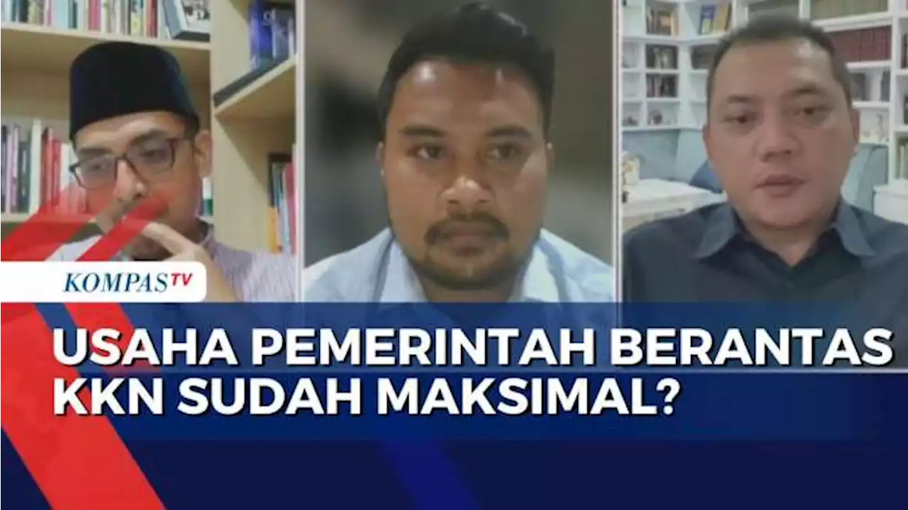 Usaha Pemerintah Berantas Korupsi, Kolusi, dan Nepotisme Sudah Maksimal?