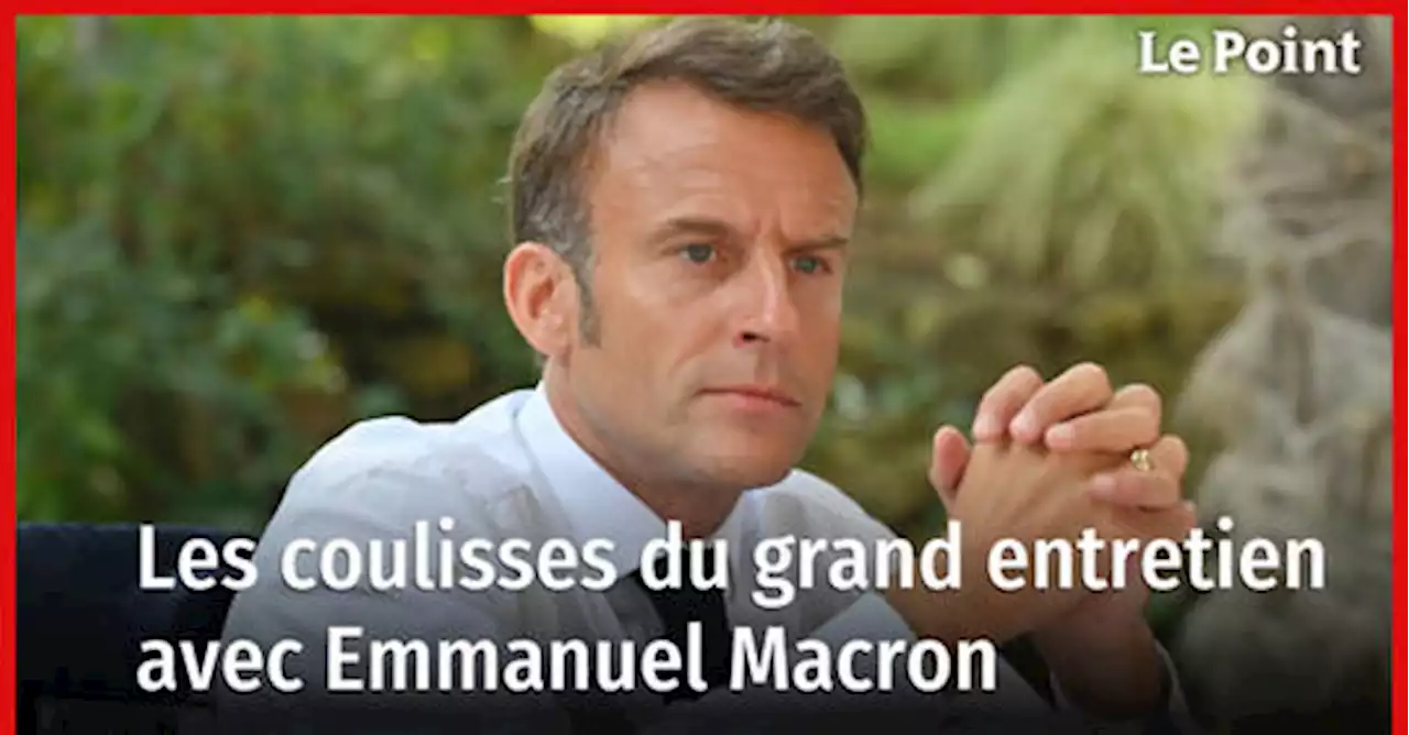 Les coulisses du grand entretien avec Emmanuel Macron