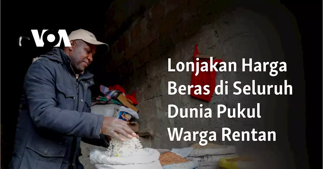 Lonjakan Harga Beras di Seluruh Dunia Pukul Warga Rentan