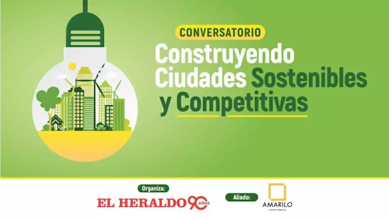 Conversatorio 'Construyendo Ciudades Sostenibles y Competitivas'