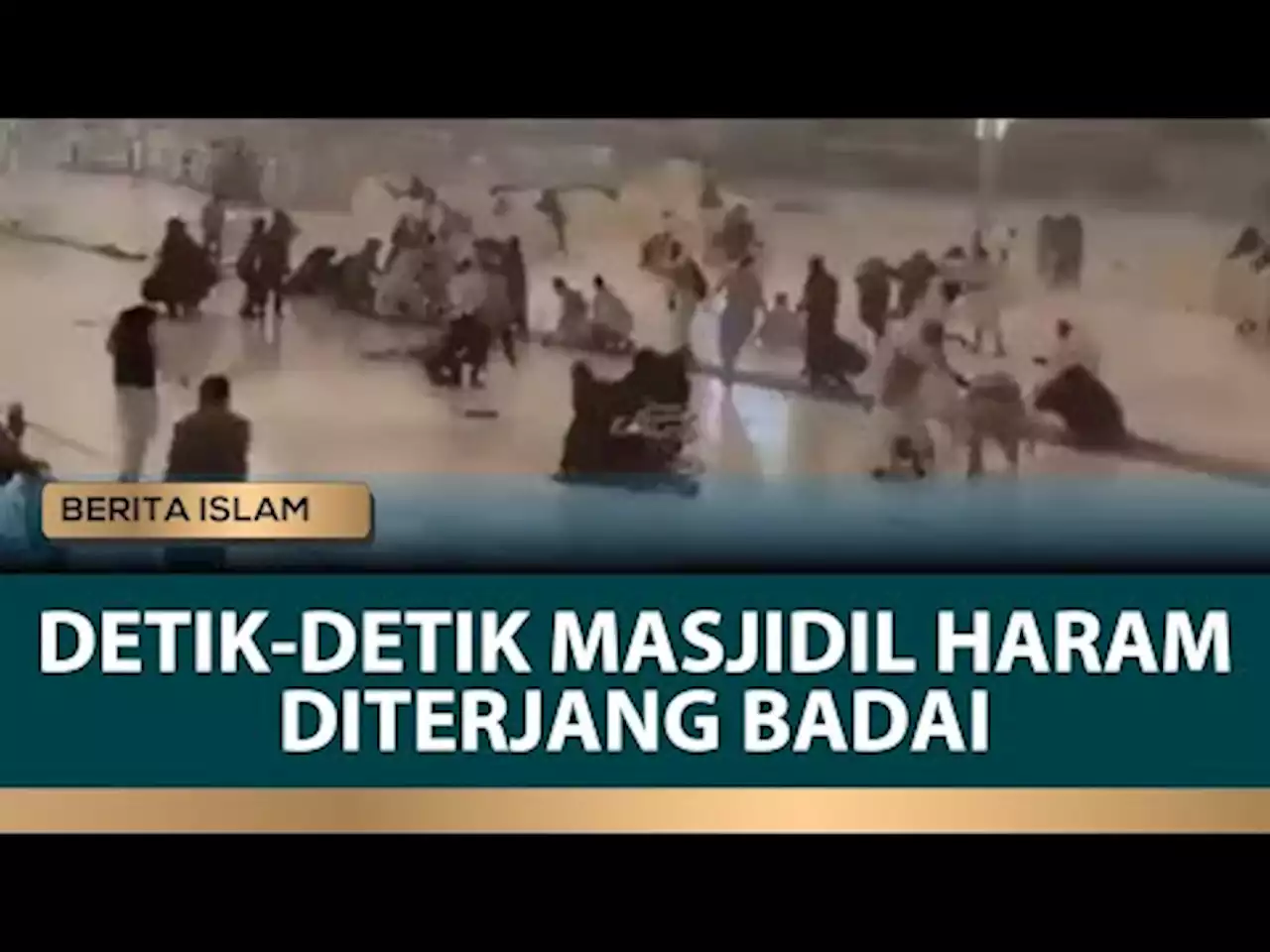 MERINDING! Terekam Kamera Momen Hujan Badai di Mekkah